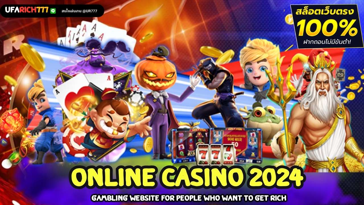 online casino 2024 Gambling website for people who want to get rich